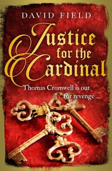 Justice For The Cardinal - Book #3 of the Tudor Saga