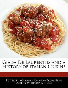 Giada de Laurentiis and a History of Italian Cuisine