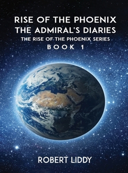 Hardcover RISE OF THE PHOENIX THE ADMIRAL'S DIARIES Book