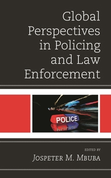 Hardcover Global Perspectives in Policing and Law Enforcement Book