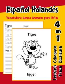 Paperback Español Holandés Vocabulario Basico Animales para Niños: Vocabulario en Espanol Holandes de preescolar kínder primer Segundo Tercero grado [Spanish] Book