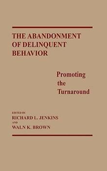 Hardcover The Abandonment of Delinquent Behavior: Promoting the Turnaround Book