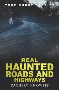 Paperback True Ghost Stories: Real Haunted Roads and Highways Book