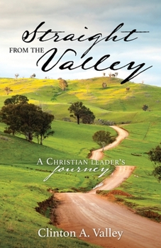 Paperback Straight from the Valley: A Christian Leader's Journey Book