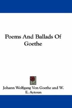 Poems and ballads of Goethe;