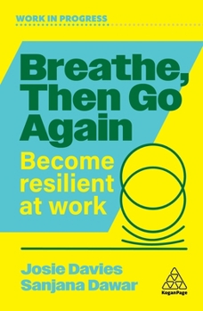 Paperback Breathe, Then Go Again: Become Resilient at Work Book