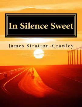 Paperback In Silence Sweet: A Collection of Poetry Book