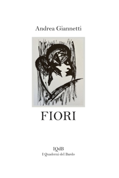 Fiori (Scritture e Visioni a cura di Stefano Donno per iQdB edizioni) (Italian Edition)