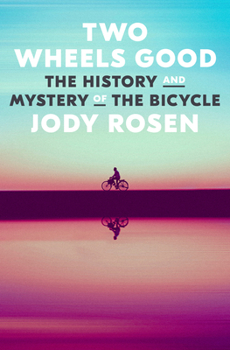Hardcover Two Wheels Good: The History and Mystery of the Bicycle Book
