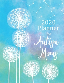 Paperback 2020 Planner for Autism Moms - Dandelions Some See Weeds Some See Wishes Book