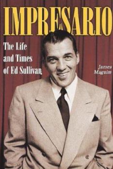 Hardcover Impresario: The Life and Times of Ed Sullivan Book