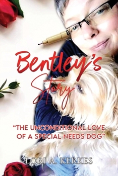 Paperback Bentley's Story "The unconditional love of a special needs dog" Book