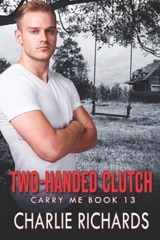 Two-Handed Clutch - Book #13 of the Carry Me