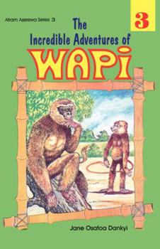 Paperback The Incredible Adventures of Wapi. Book 3 Book