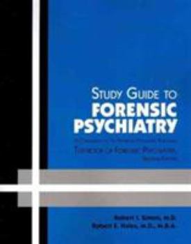 Paperback Study Guide to Forensic Psychiatry: A Companion to the American Psychiatric Publishing Textbook of Forensic Psychiatry Book