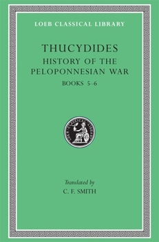 History of the Peloponnesian War: Bk. 5-6 (Loeb Classical Library)