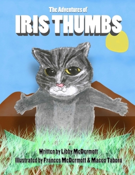 Paperback The Adventures Of Iris Thumbs Book