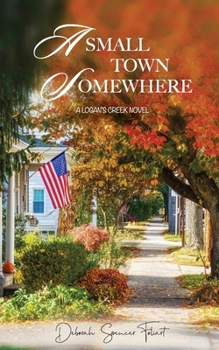 A Small Town Somewhere (A Logan's Creek Novel)