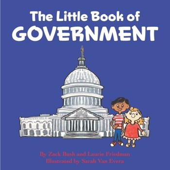 Paperback The Little Book of Government: (Children's Book about Government, Introduction to Government and How It Works, Children, Kids Ages 3 10, Preschool, K Book