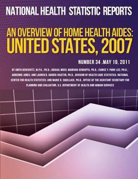 Paperback An Overview of Home Health Aides: United States, 2007 Book