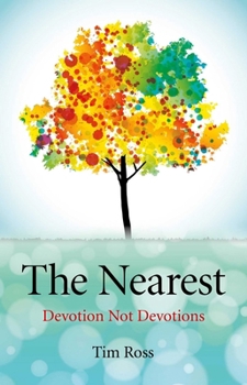 Paperback The Nearest: Devotion Not Devotions Book