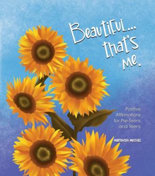 Hardcover Beautiful...that's Me: Positive Affirmations fofor Pre-Teens and Teens: Positive Aspirations for Pre-Teens and Teens: Positive Aspirations fo Book