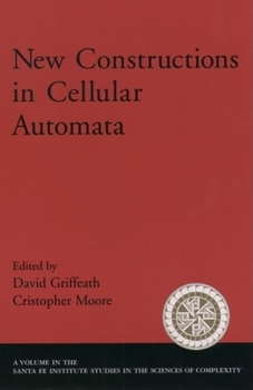 New Constructions in Cellular Automata (Santa Fe Institute Studies in the Sciences of Complexity Proceedings) - Book  of the Santa Fe Institute Studies on the Sciences of Complexity