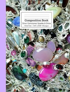 Paperback Composition Book Silver Gemstones Sparkle & Shine Wide Rule Book