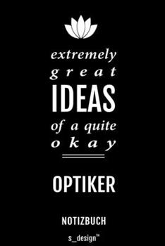 Notizbuch für Augen-Optiker / Optiker: Originelle Geschenk-Idee [120 Seiten liniertes blanko Papier] (German Edition)
