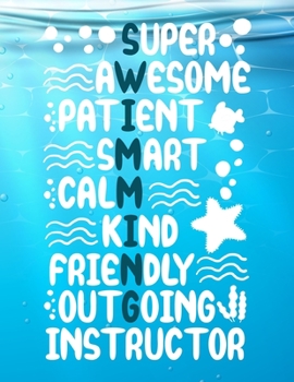 Paperback Swim Instructor Lined Notebook: Super Awesome Patient Smart Calm Kind Friendly Outgoing (120 Pages Lined Blank 8.5"x11") Book