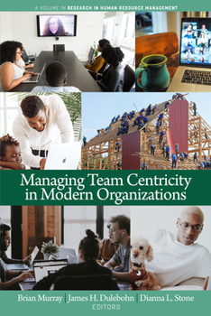 Paperback Managing Team Centricity in Modern Organizations Book