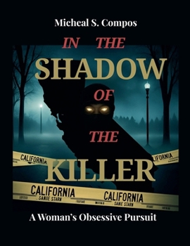 In the Shadow of the Killer: A Woman's Obsessive Pursuit