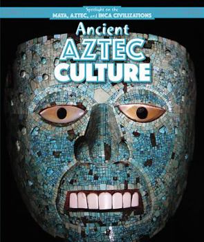 Ancient Aztec Culture - Book  of the Spotlight on the Maya, Aztec, and Inca Civilizations