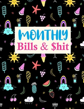 Monthly Bills & $hit: Simple Undated Monthly Budget Planner - Large Annual Financial Budget Planner And Tracker - Personal or Business Accounting Notebook