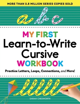 Paperback My First Learn-to-Write Cursive Workbook: Practice Letters, Loops, Connections, and More! (My First Preschool Skills Workbooks) Book