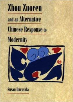 Hardcover Zhou Zuoren and an Alternative Chinese Response to Modernity Book