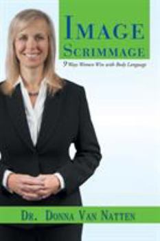 Paperback Image Scrimmage: 9 Ways Women Win with Body Language Book