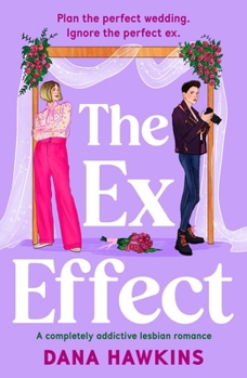 Paperback The Ex Effect: A Completely Addictive Lesbian Romance Book