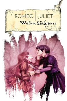 Paperback Romeo And Juliet (The Classic Romantic Story By Shakespeare) Annotated Edition Book