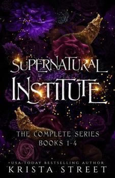Supernatural Institute: The Complete Series (Books 1-4)
