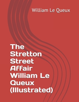 Paperback The Stretton Street Affair William Le Queux (Illustrated) Book