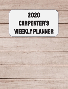 Paperback 2020 Carpenter Weekly Planner: Dated 2020 Calendar Book