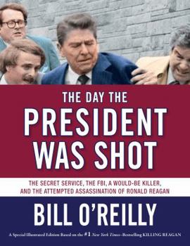 Hardcover The Day the President Was Shot: The Secret Service, the Fbi, a Would-Be Killer, and the Attempted Assassination of Ronald Reagan Book