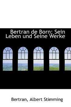 Paperback Bertran de Born; Sein Leben Und Seine Werke [German] Book
