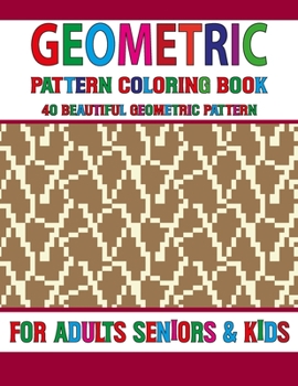 Paperback Geometric Pattern Coloring Book: Elements Coloring Book for Adults Geometric Patterns Geometric Patterns Volume-20 Book