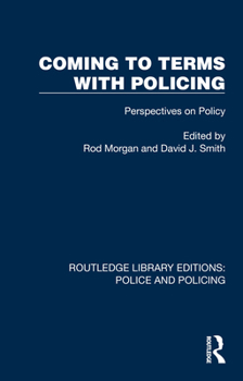 Hardcover Coming to Terms with Policing: Perspectives on Policy Book