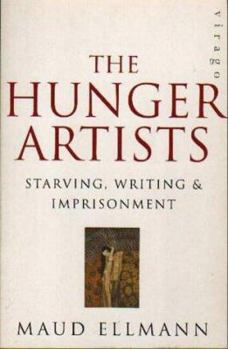 Paperback The Hunger Artists: Starving, Writing and Imprisonment Book