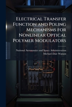 Paperback Electrical Transfer Function and Poling Mechanisms for Nonlinear Optical Polymer Modulators Book