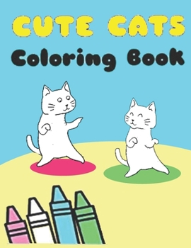 Paperback Cute Cats Coloring Book: A Hilarious Fun Coloring Gift Book for Cat Lovers & Adorable Kittens, and Hilarious Scenes Book