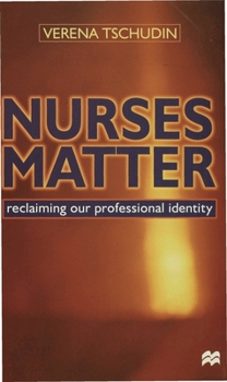 Paperback Nurses Matter: Reclaiming our professional identity Book